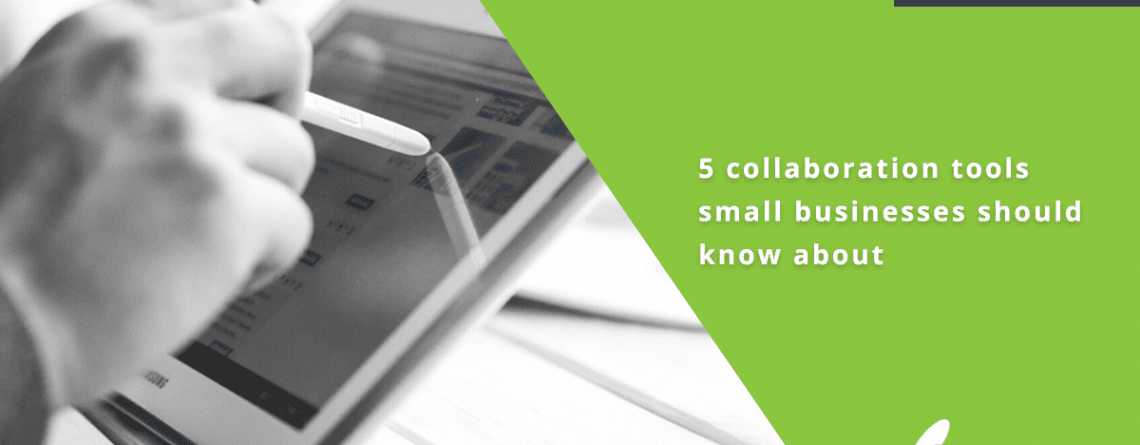 5 collaboration tools small businesses should know about
